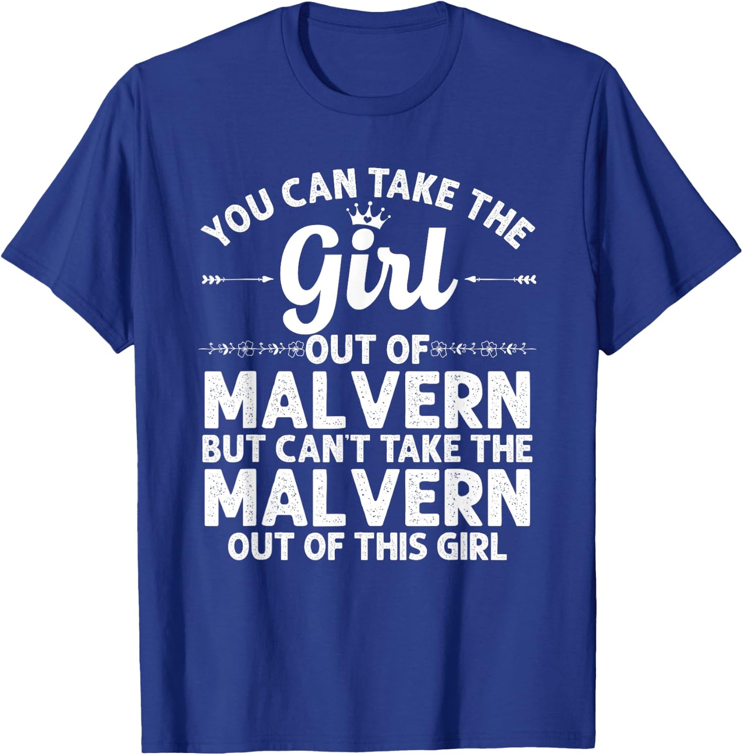 Girl Out Of MALVERN PA PENNSYLVANIA Gift Funny Home Roots T-Shirt - T-Shirt | Royal