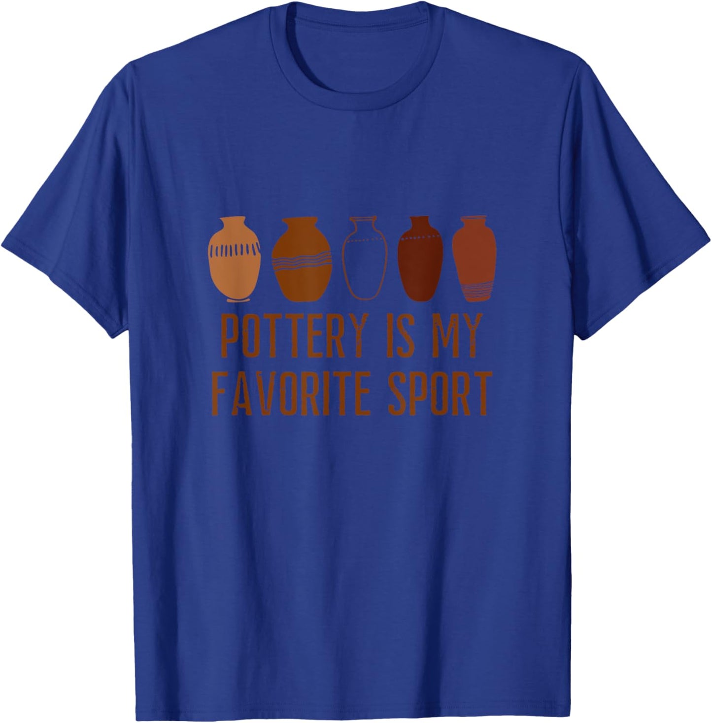 Pottery Is My Favorite Sport Artist Ceramics Lover Funny T-Shirt - T-Shirt | Royal