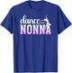 Dance Nonna Grandma Proud Dancing Nonna Of A Dancer Nonna T-Shirt - T-Shirt | Royal
