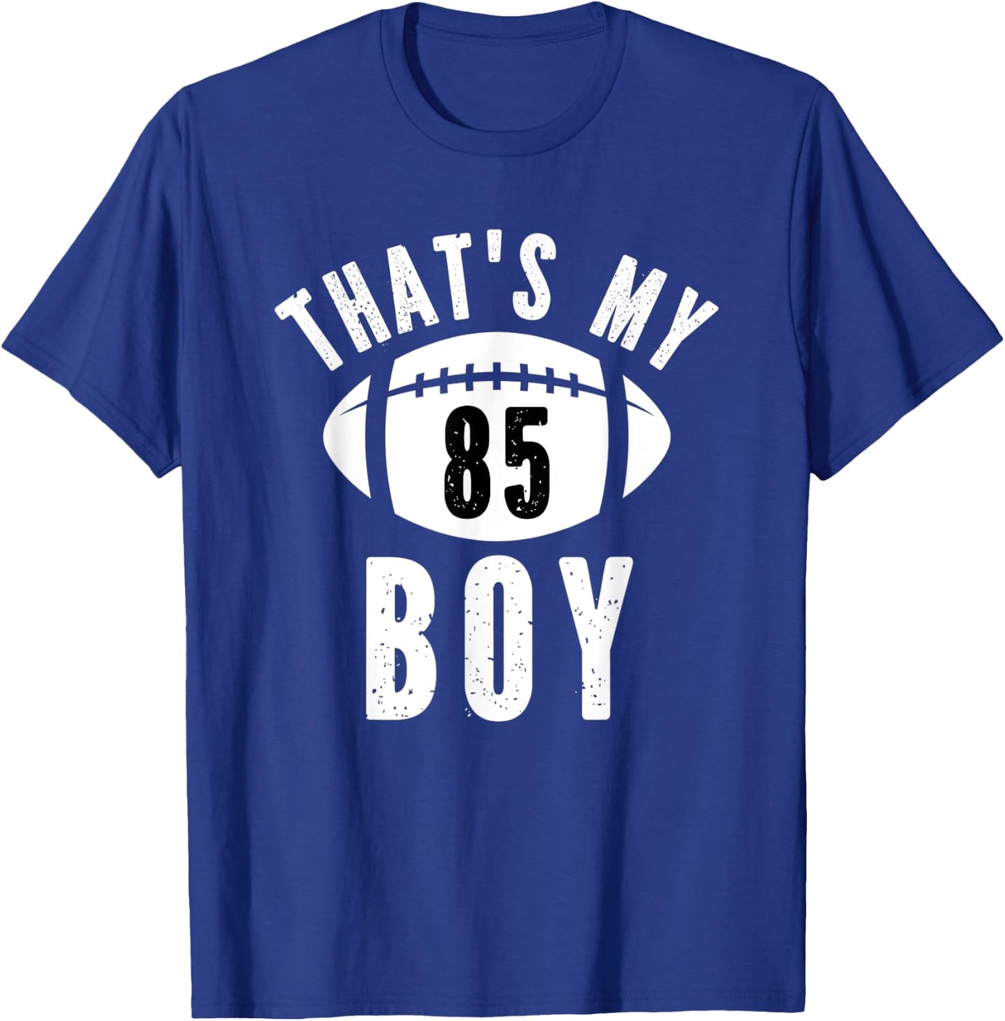 That's My Boy Football Jersey Number #85 Dad Mom Football T-Shirt - T-Shirt | Royal