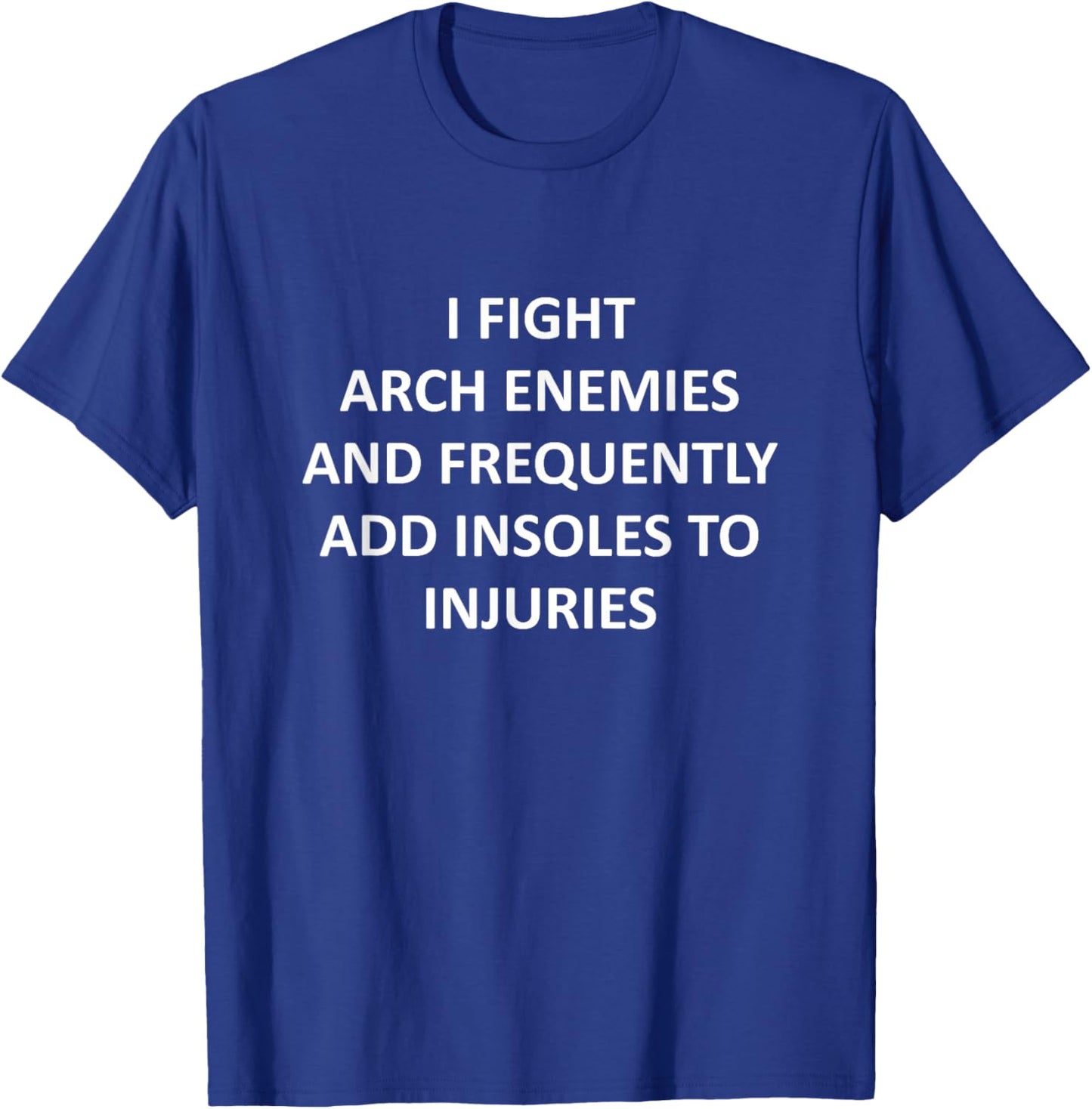 Podiatrist I Fight Arch Enemies Podiatry Podiatrist T-Shirt - T-Shirt | Royal