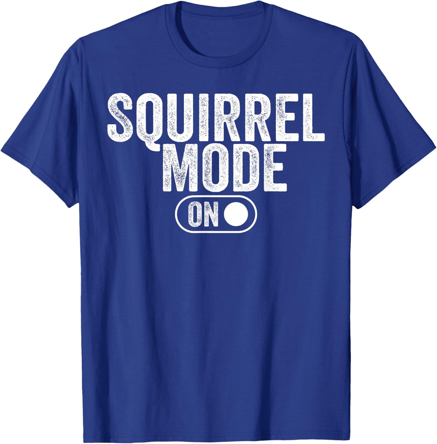Squirrel Mode On Costume Funny Nut Gatherer Idea Animal T-Shirt - T-Shirt | Royal