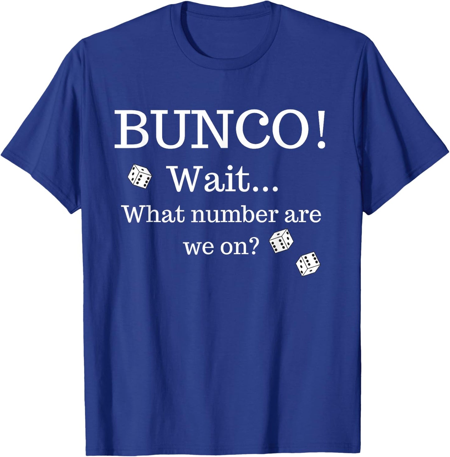 Funny Bunco Shirt What Number Are We On? T-Shirt - T-Shirt | Royal
