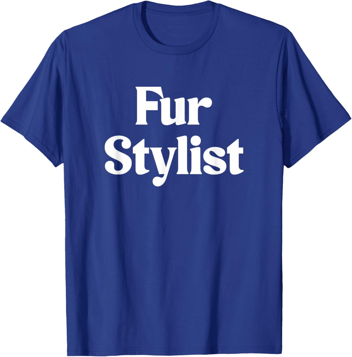 Fur Stylist Dog Groomer Funny Dog Grooming T-Shirt - T-Shirt | Royal