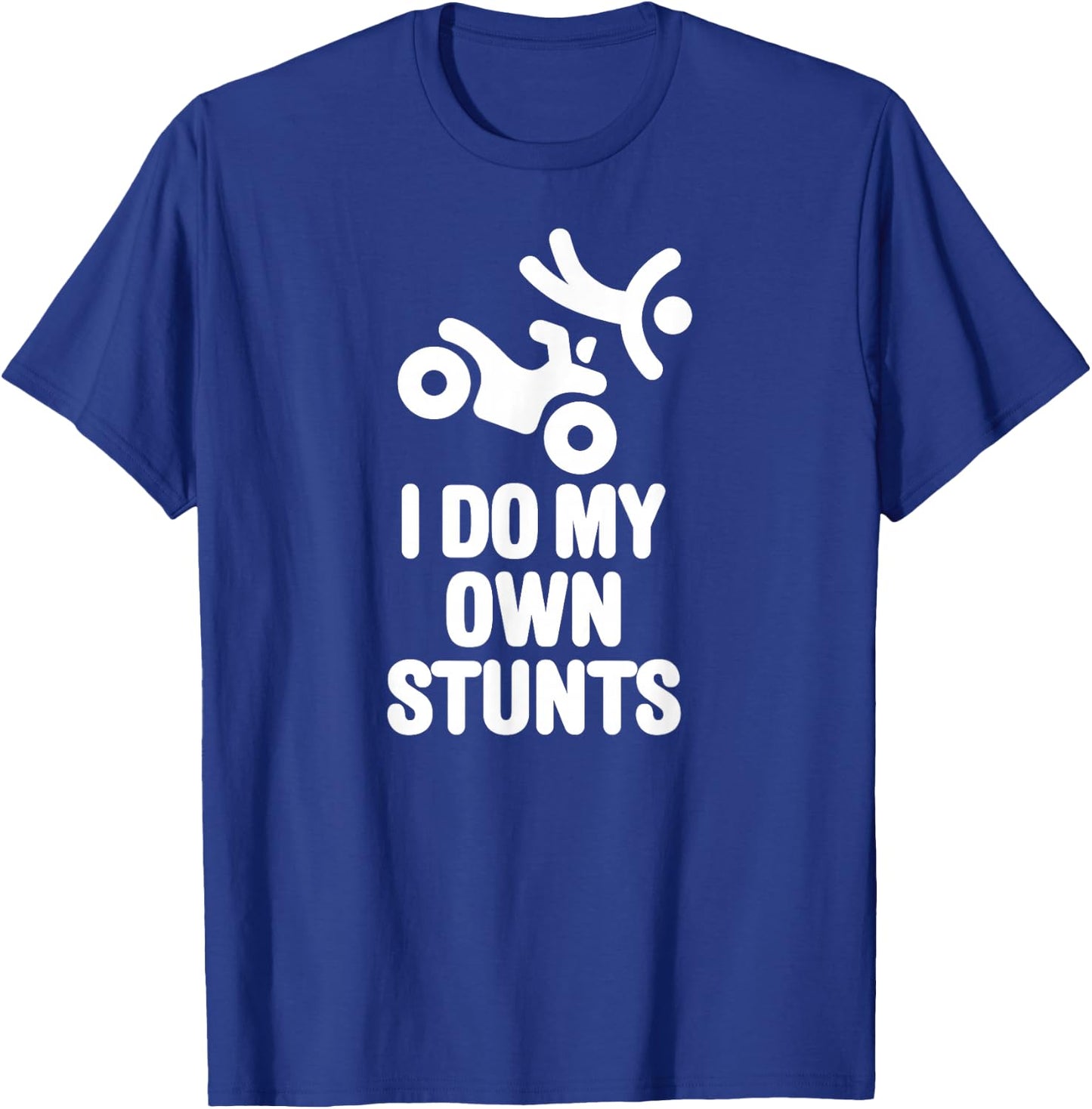 Funny I do my own stunts quad driver all-terrain vehicle ATV T-Shirt - T-Shirt | Royal