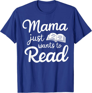Mama Just Wants To Read T-Shirt - T-Shirt | Royal