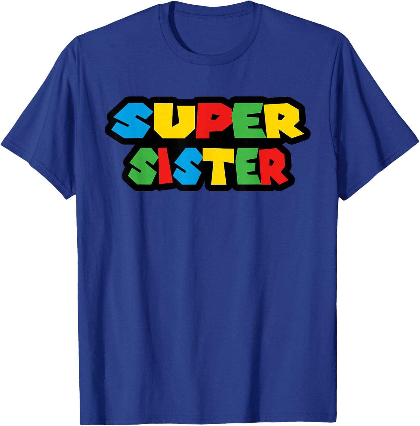 Gamer Super Sister Classic Funny Mother's Day T-Shirt - T-Shirt | Royal