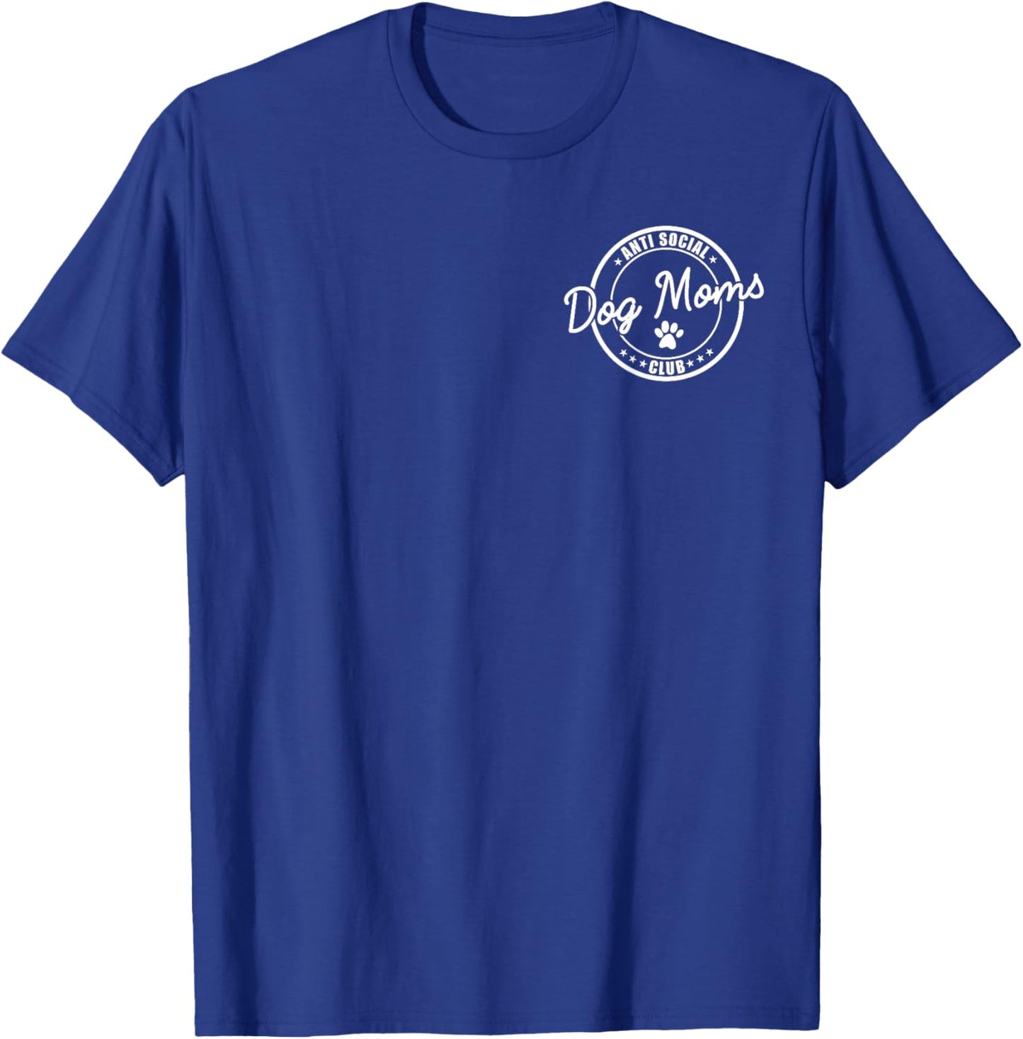 Anti Social Dog Moms Club Funny Introvert Dog Mom Dog Lover T-Shirt - T-Shirt | Royal