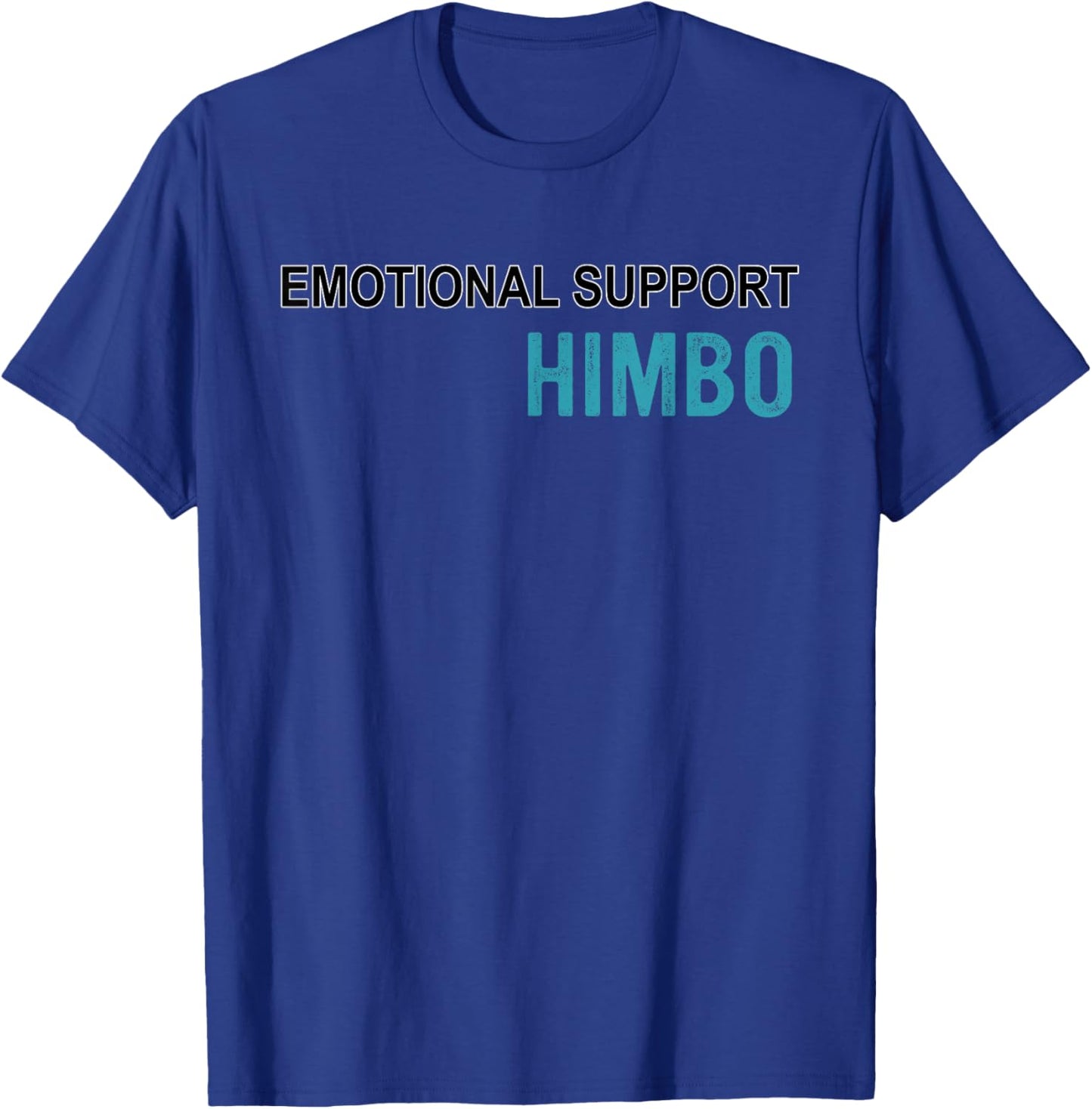Emotional Support Himbo T-Shirt - T-Shirt | Royal