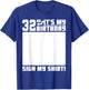 It's My 32nd Birthday 32 Years Old Funny 32 Yrs Bday Sign My T-Shirt - T-Shirt | Royal
