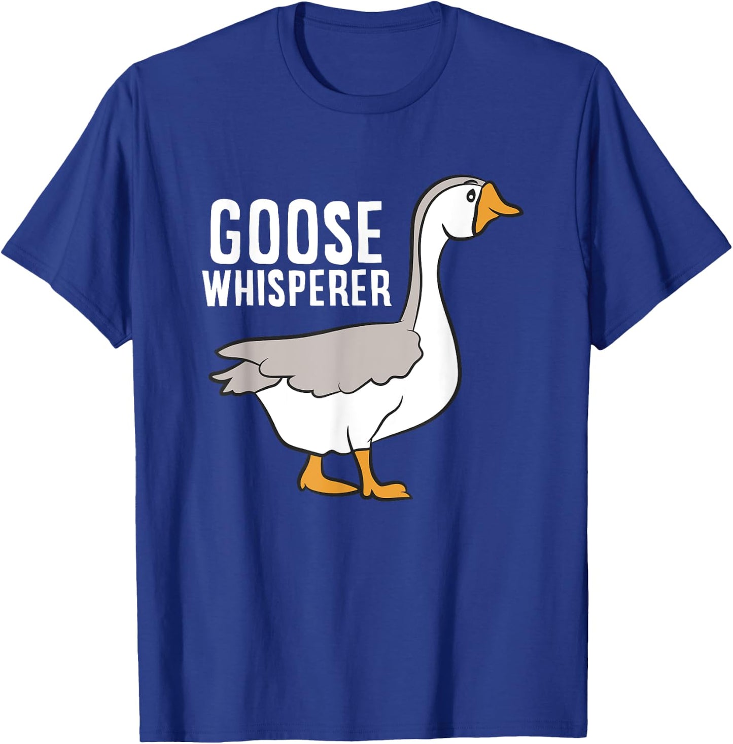 Goose Whisperer Love Goose Bird Lover Gift Funny Goose T-Shirt - T-Shirt | Royal