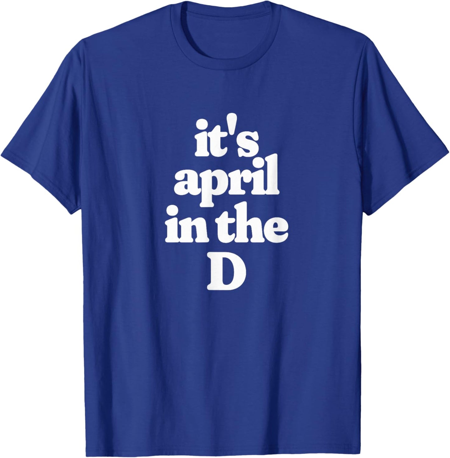 It's April in the D T-Shirt - T-Shirt | Royal