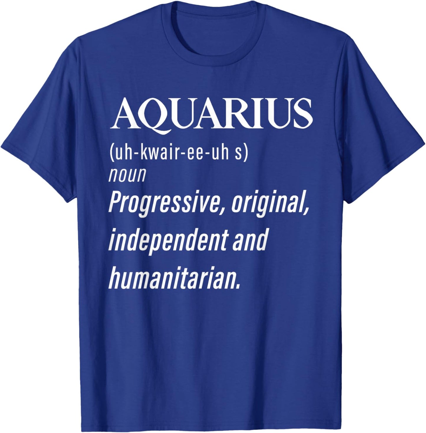 Aquarius Definition February Birthday Zodiac Gifts Aquarious T-Shirt - T-Shirt | Royal