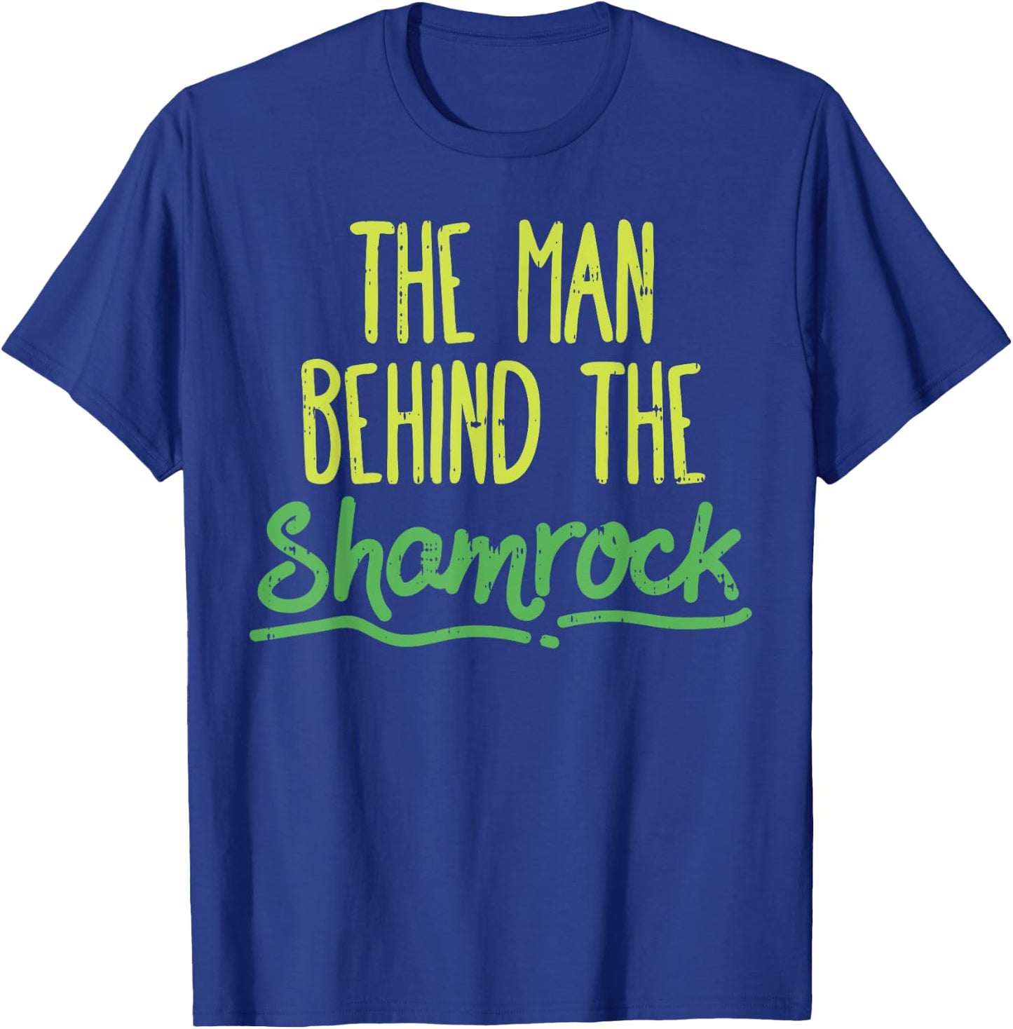 Man Behind The Shamrock Shirt St Patricks Day Pregnancy Dad T-Shirt - T-Shirt | Royal