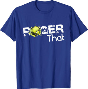 Roger That Tennis Lover Fans Funny Gift T-Shirt - T-Shirt | Royal