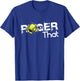 Roger That Tennis Lover Fans Funny Gift T-Shirt - T-Shirt | Royal