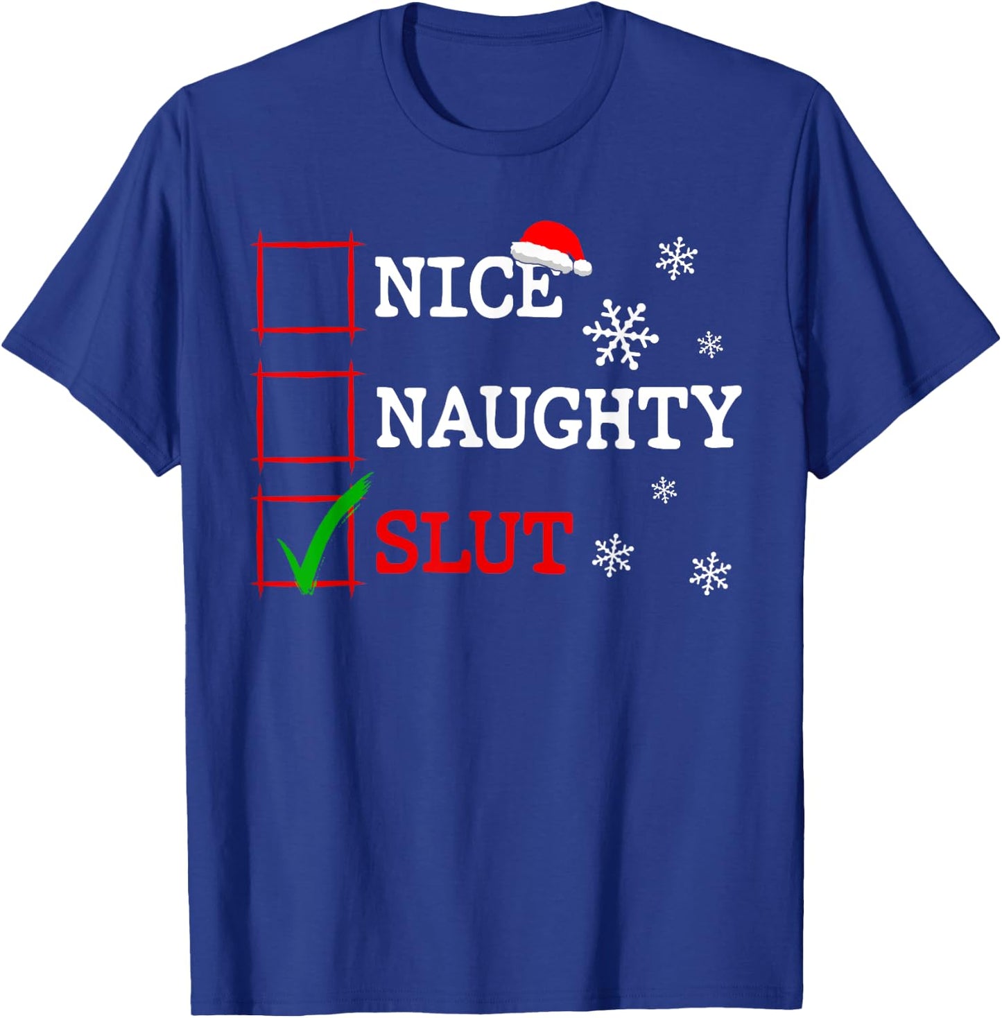 Nice Naughty Slut Christmas List Funny Festive Santa Hat T-Shirt - T-Shirt | Royal