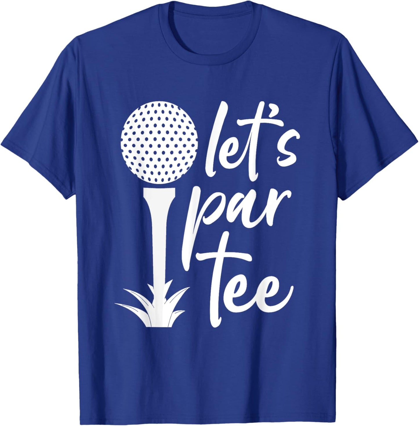 Funny Golf, Lets Par Golf T-Shirt - T-Shirt | Royal