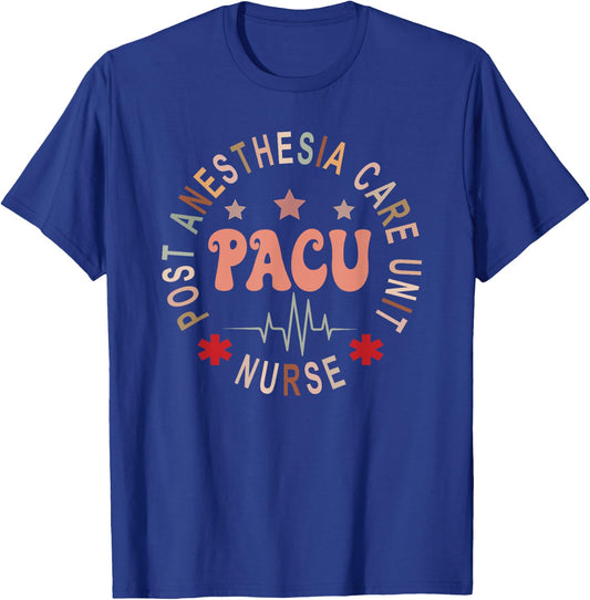 Funny PACU Nurse Post Anesthesia Care Unit Nurse Day T-Shirt - T-Shirt | Royal