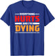 Everything Hurts I'm Dying Fitness Workout Gym Women T-Shirt - T-Shirt | Royal