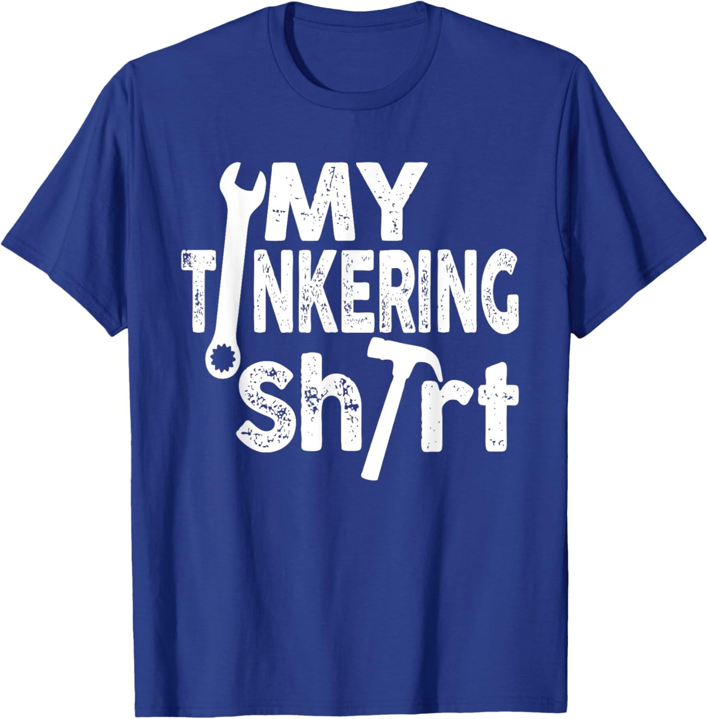 My Tinkering Shirt Wrench Hammer Tools Vintage T-Shirt - T-Shirt | Royal