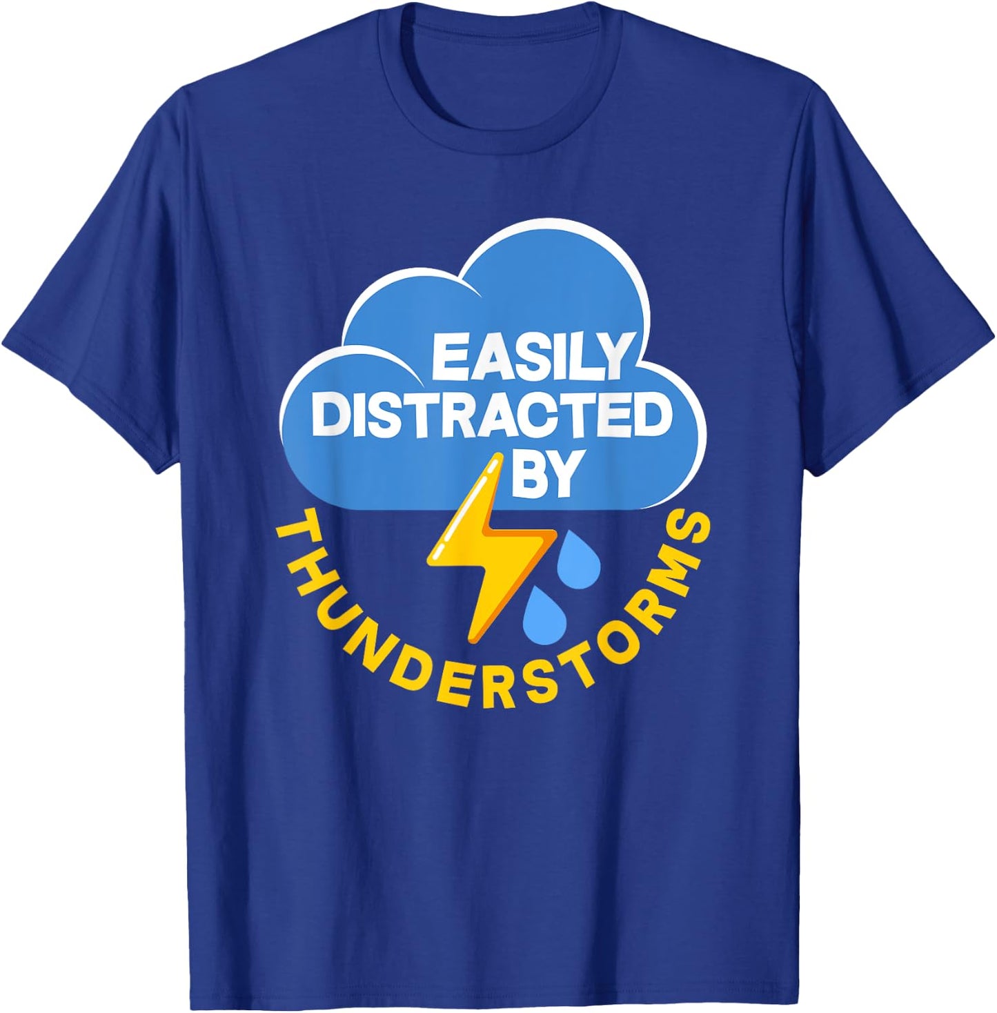 Funny Easily Distracted By Thunderstorms Meteorologist T-Shirt - T-Shirt | Royal