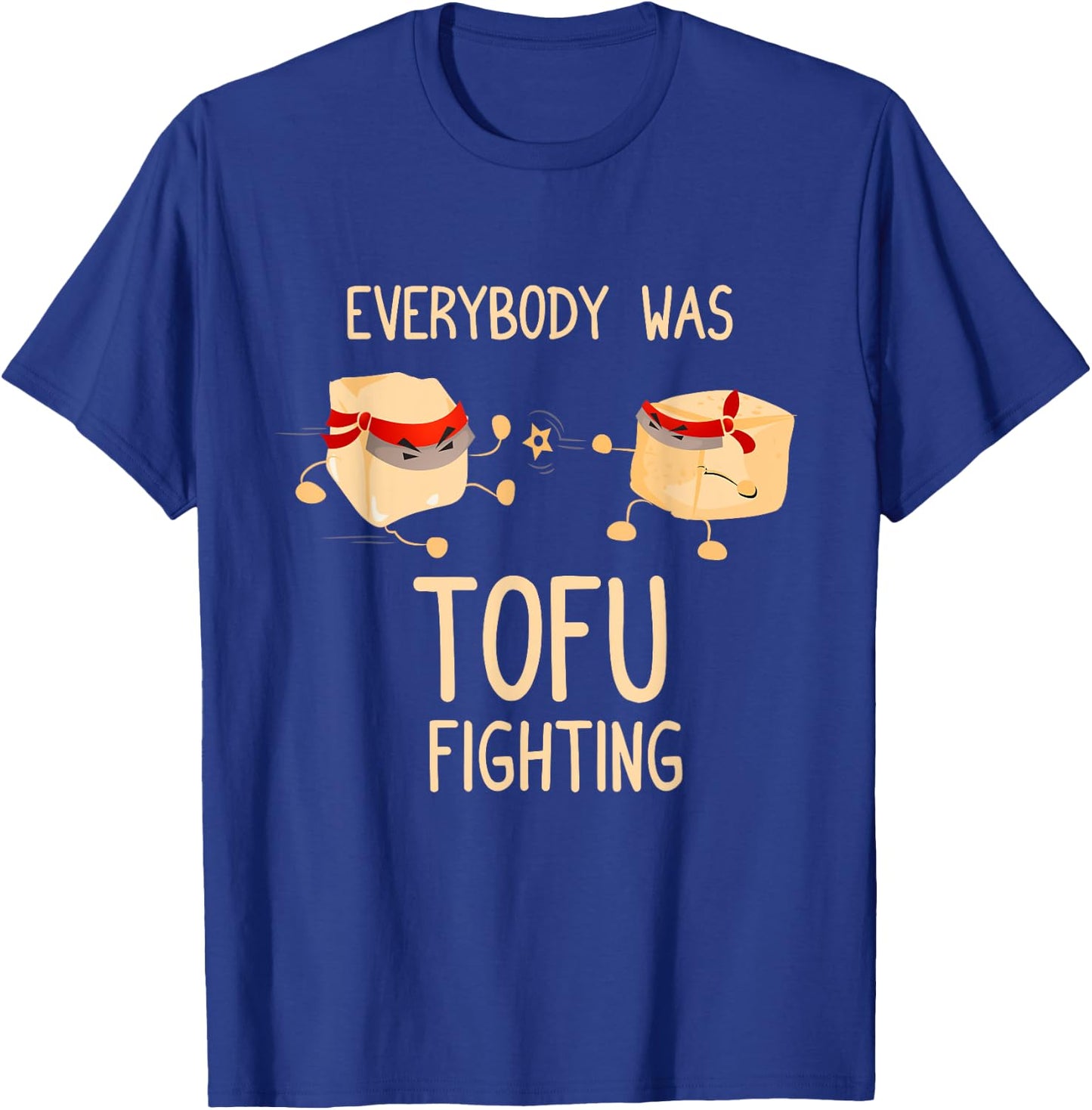 Everybody Was Tofu Fighting - Funny Kung Fu Martial Arts T-Shirt - T-Shirt | Royal