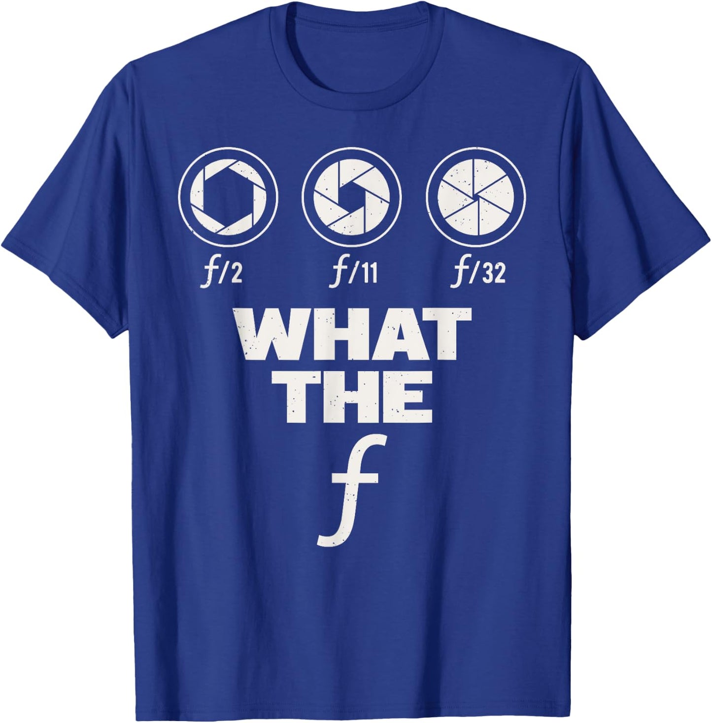 Photography Lover Gift design | What The F | Women Men gift T-Shirt - T-Shirt | Royal