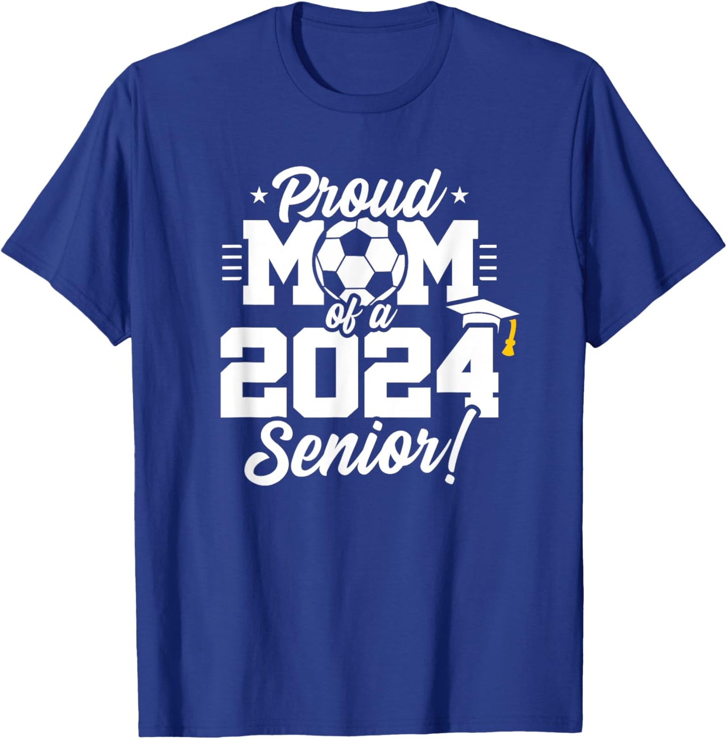 Class of 2024 - Senior Year - Soccer Mom - Senior 2024 T-Shirt - T-Shirt | Royal