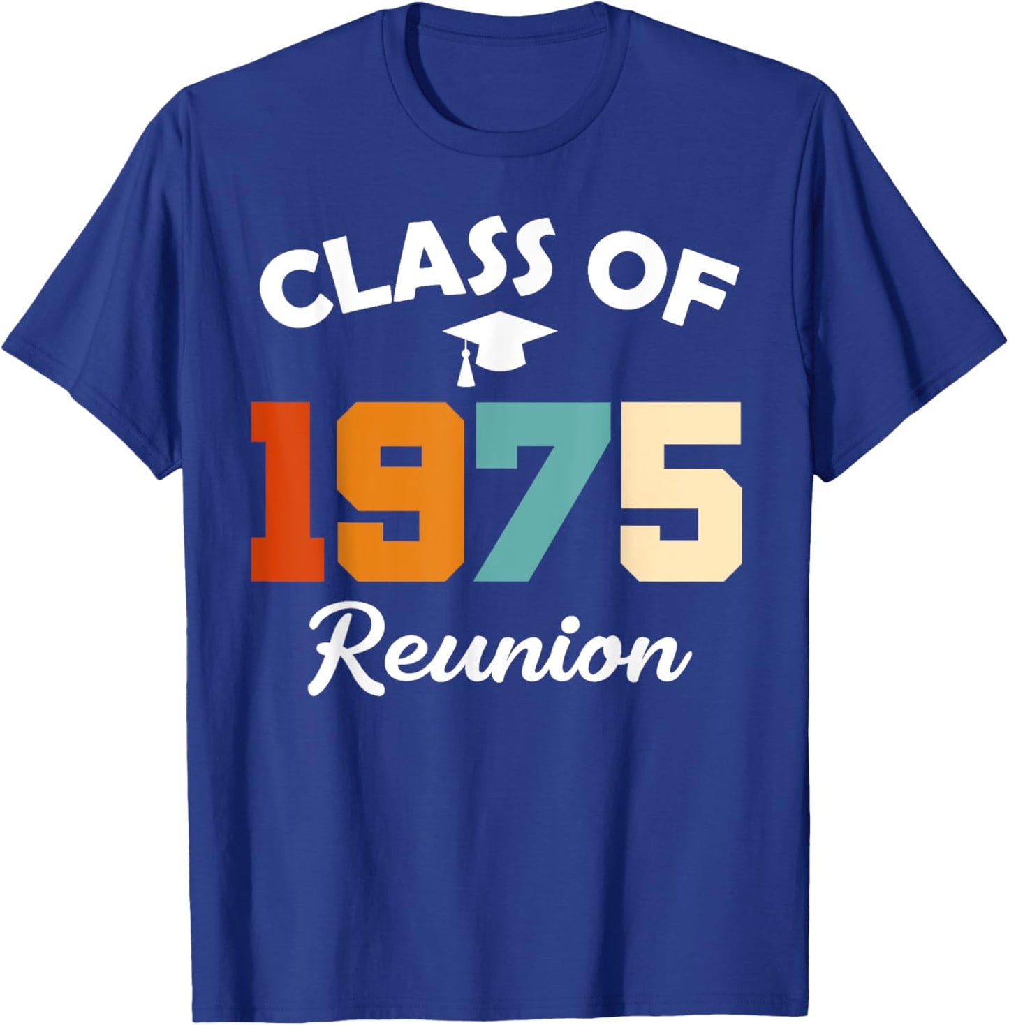Class Of 1975 High School Party Class Reunion T-Shirt - T-Shirt | Royal