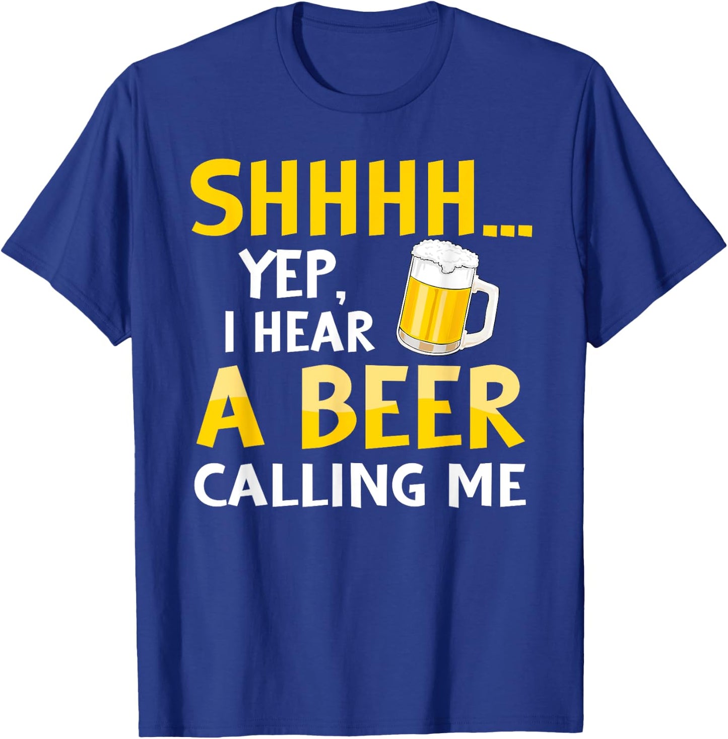 Shhh Yep I hear A Beer Calling me Vintage Beer day gifts T-Shirt - T-Shirt | Royal
