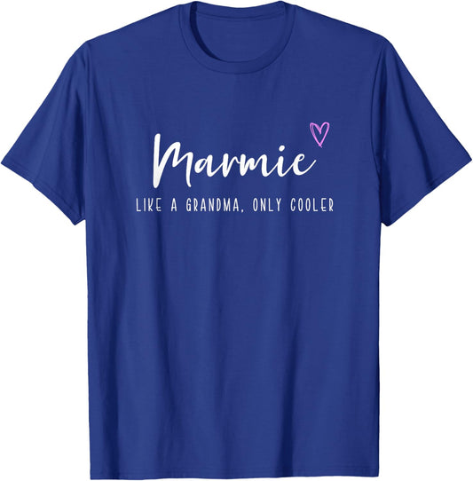 Marmie Like a Grandma Only Cooler Mother's Day T-Shirt - T-Shirt | Royal