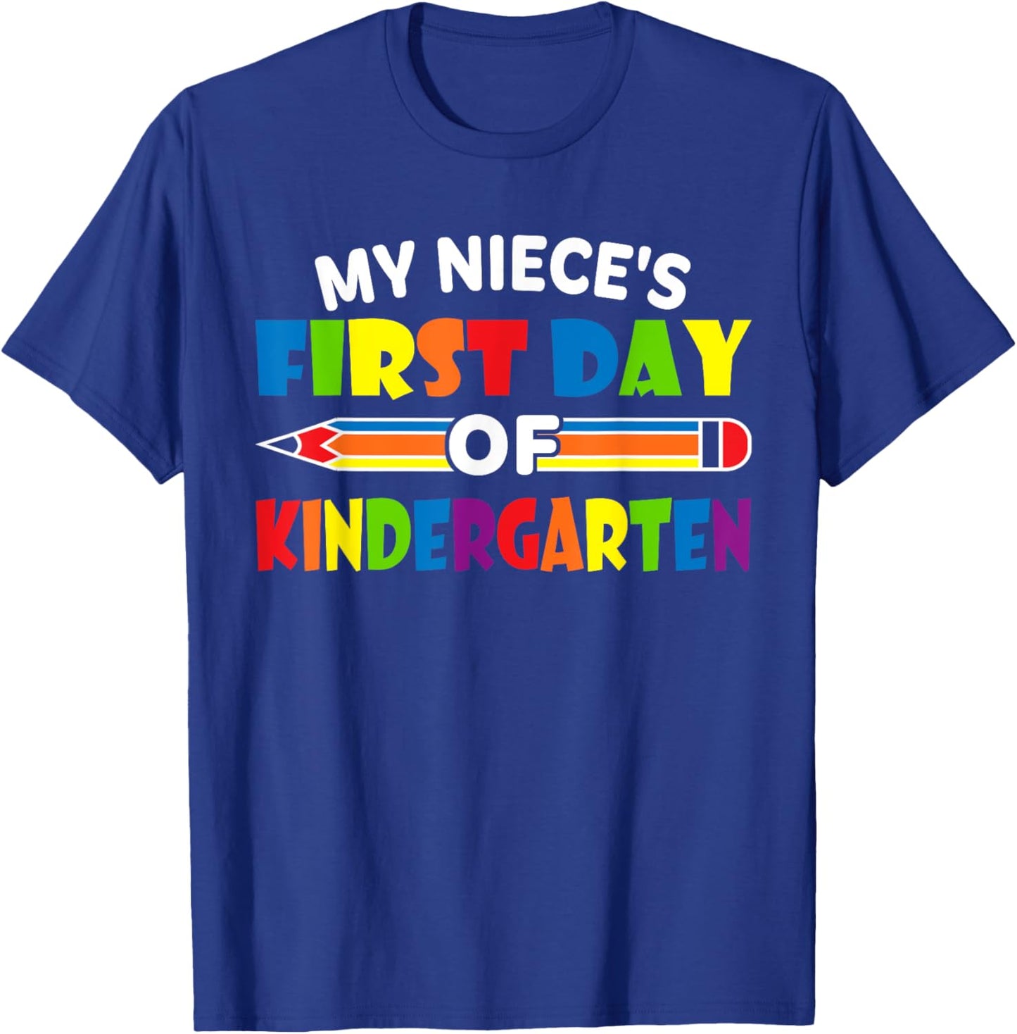 My Niece's First Day Of School Kindergarten T-Shirt - T-Shirt | Royal