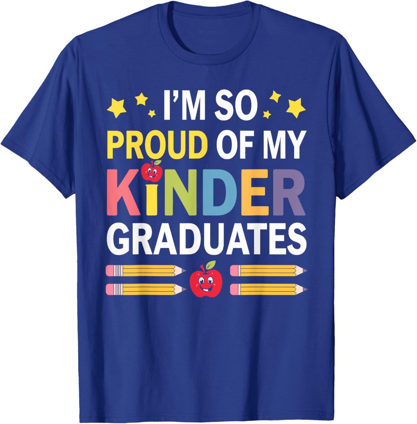 I'm So Proud Of My Kinder Graduates Teacher Graduation Women T-Shirt - T-Shirt | Royal