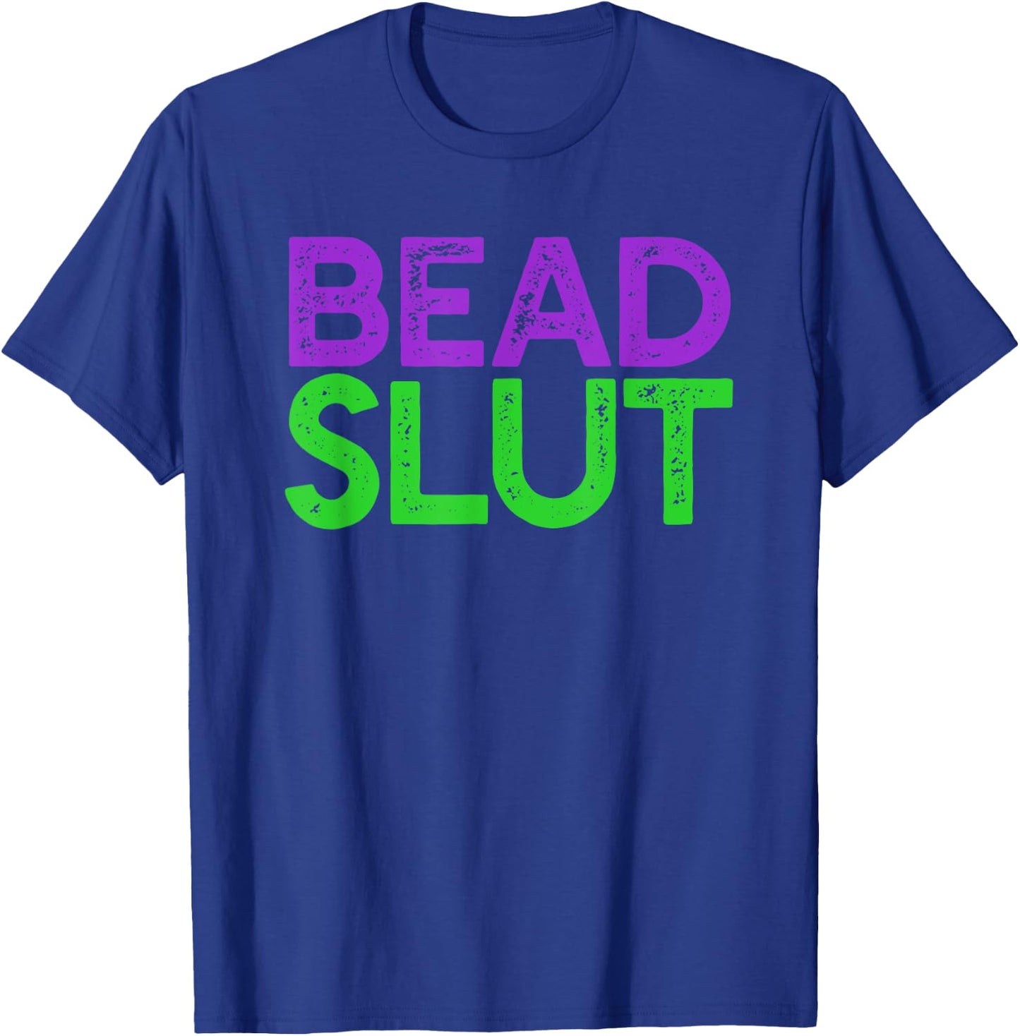 BEAD SLUT Mardi Gras Fat Tuesday Meme Boobs Titties T-Shirt - T-Shirt | Royal