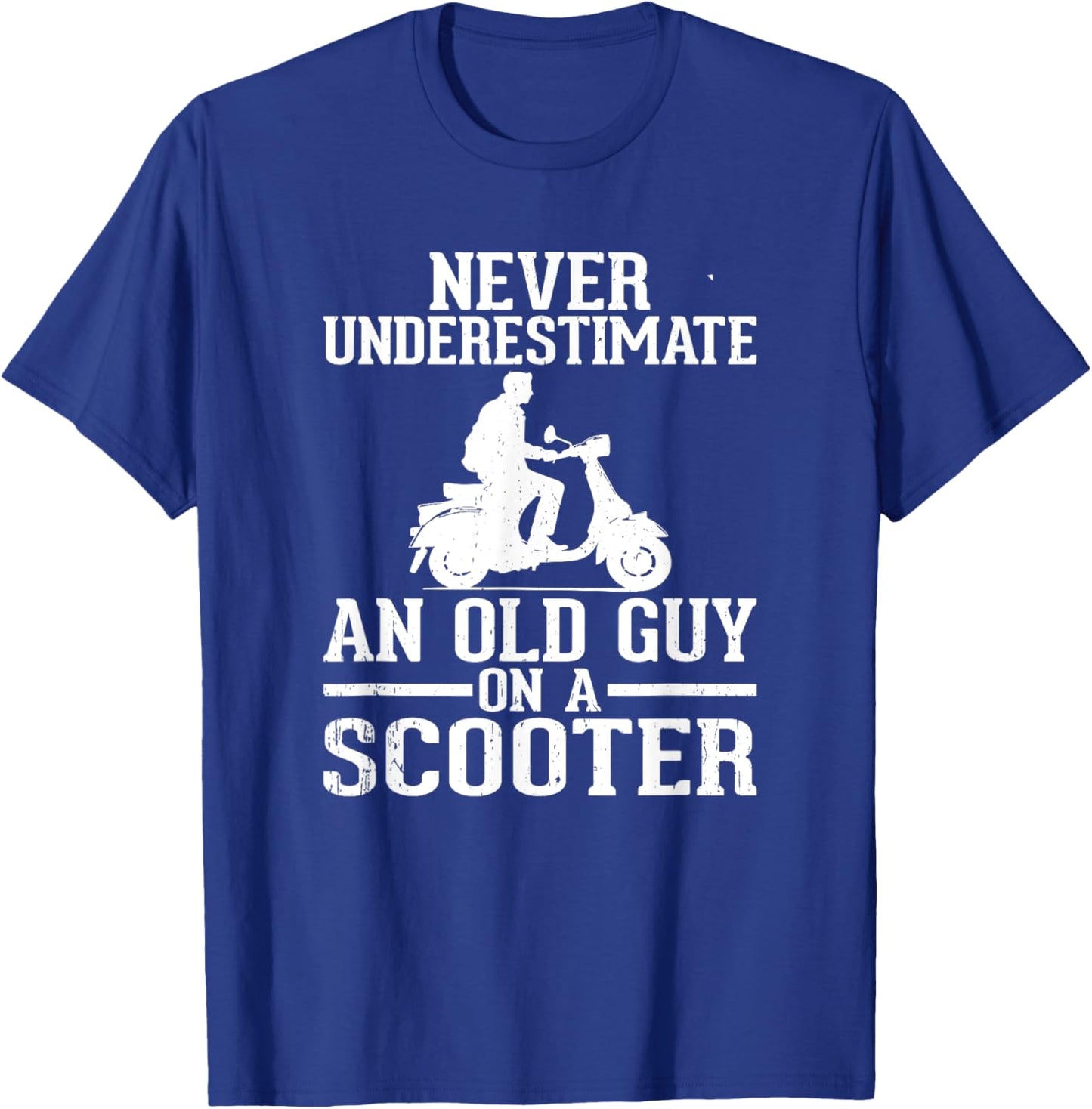 Never Underestimate An Old Guy On A Scooter T-Shirt - T-Shirt | Royal