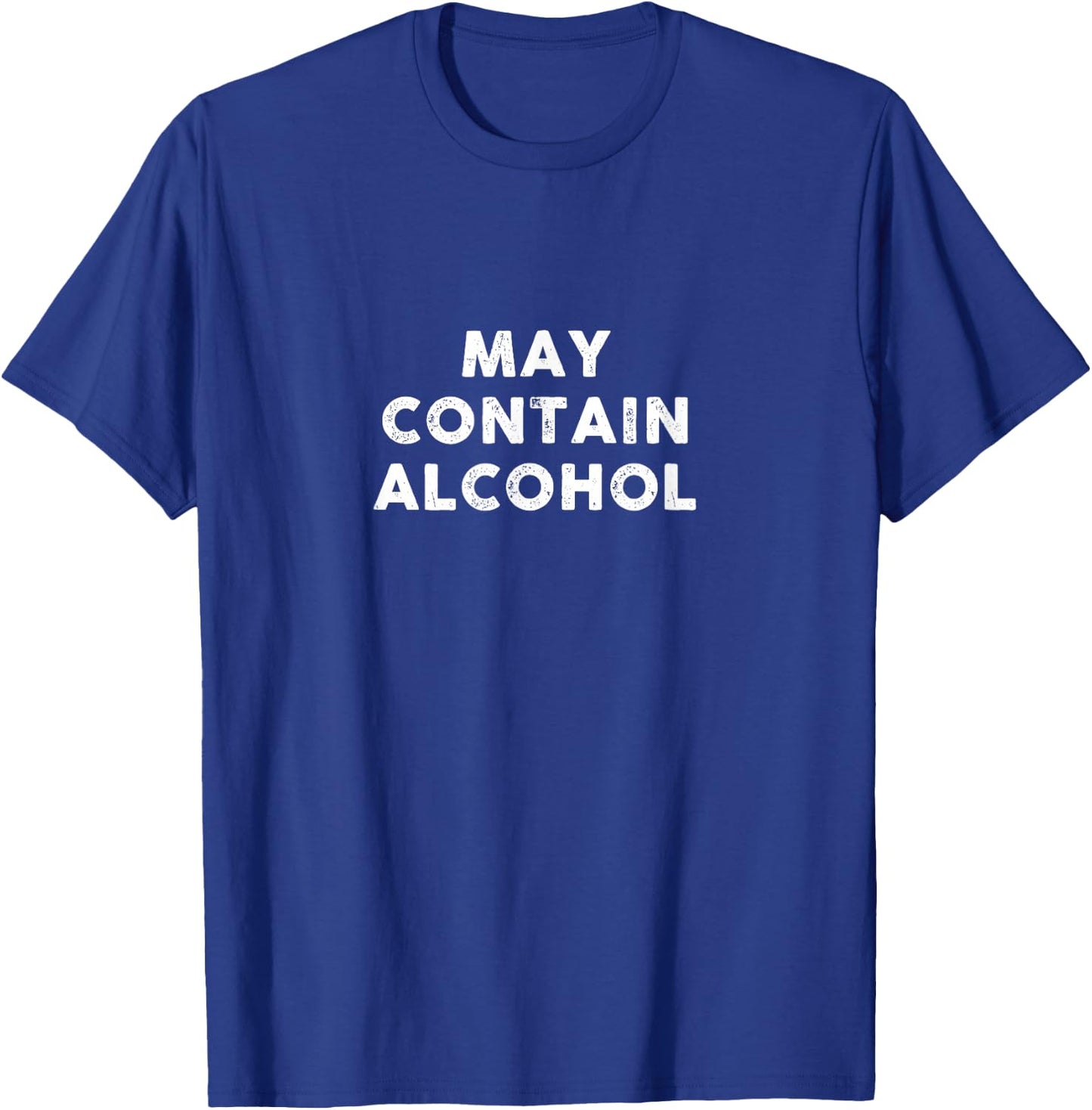 May Contain Alcohol | Drinking T-Shirt - T-Shirt | Royal