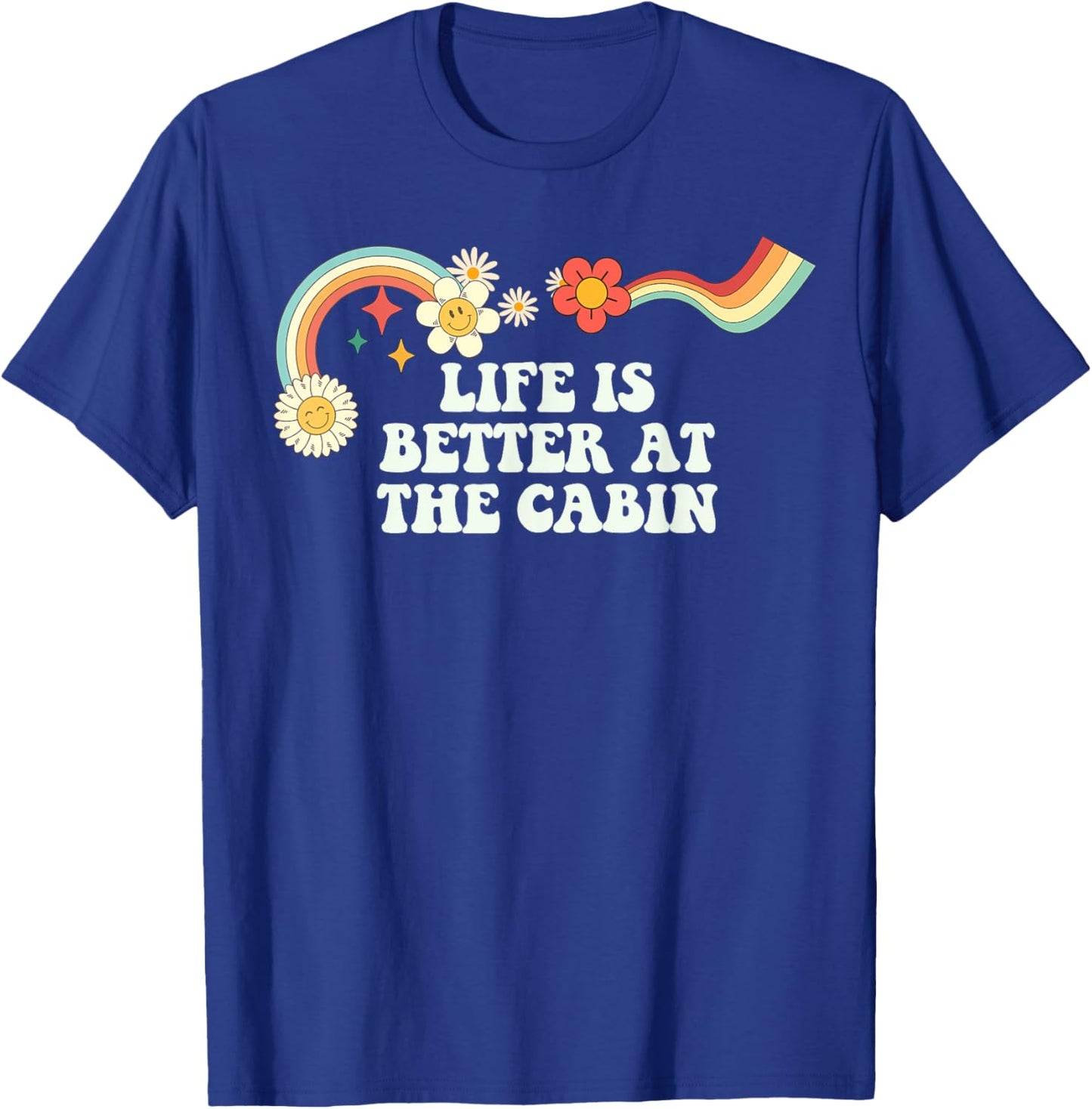 Groovy Script Funny Life is Better at the Cabin, Retro Quote T-Shirt - T-Shirt | Royal