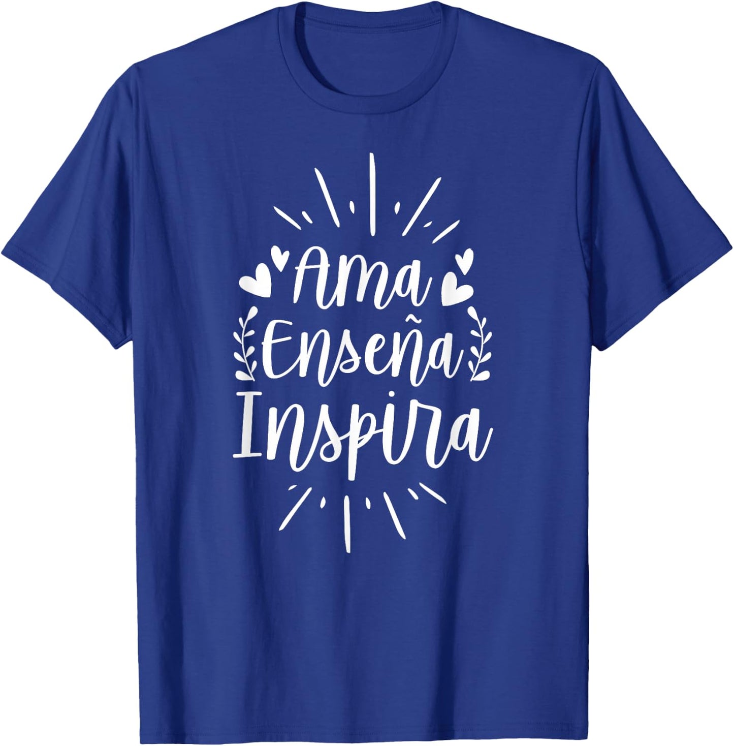 Ama Ensena Inspira Love Teach Inspire Spanish Teacher Women T-Shirt - T-Shirt | Royal
