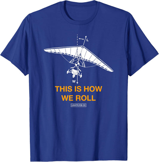 This Is How We Roll - Ultralight Trike T-Shirt - T-Shirt | Royal