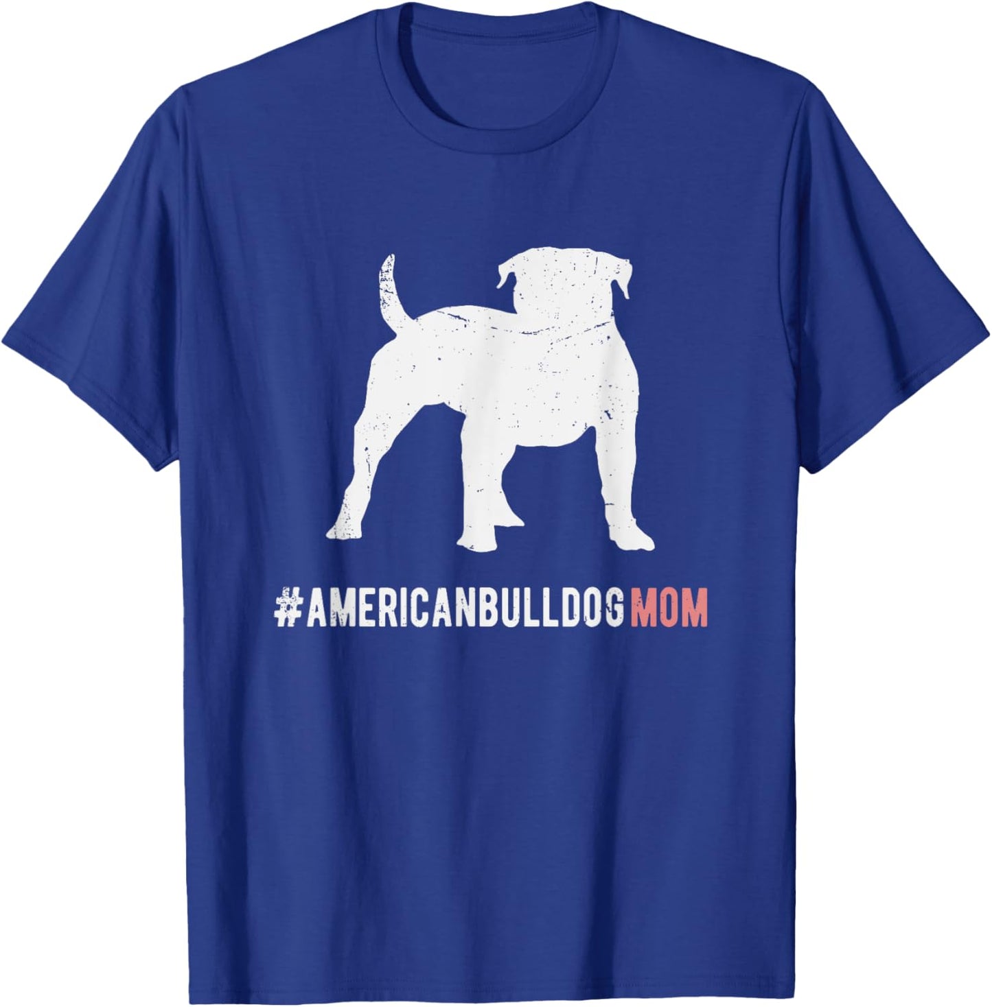American Bulldog Dog Mom Gift American Bulldog Dog T-Shirt - T-Shirt | Royal