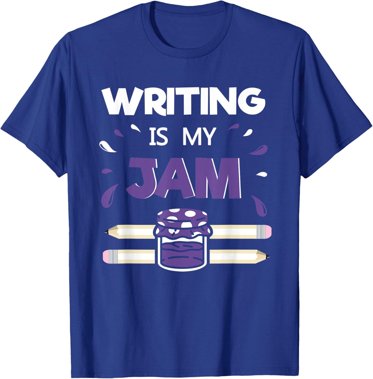 Writing Is My Jam - Funny Author Writer Literature Gift T-Shirt - T-Shirt | Royal