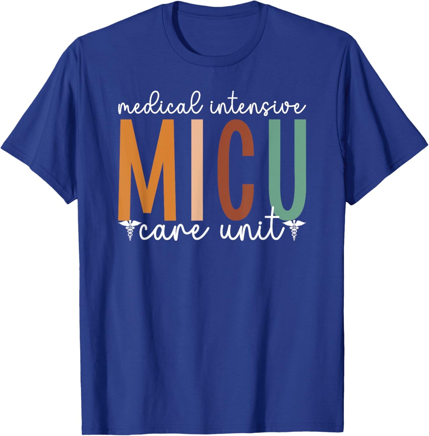 MICU Nurse Medical Intensive Care Unit Medical ICU Nurse T-Shirt - T-Shirt | Royal