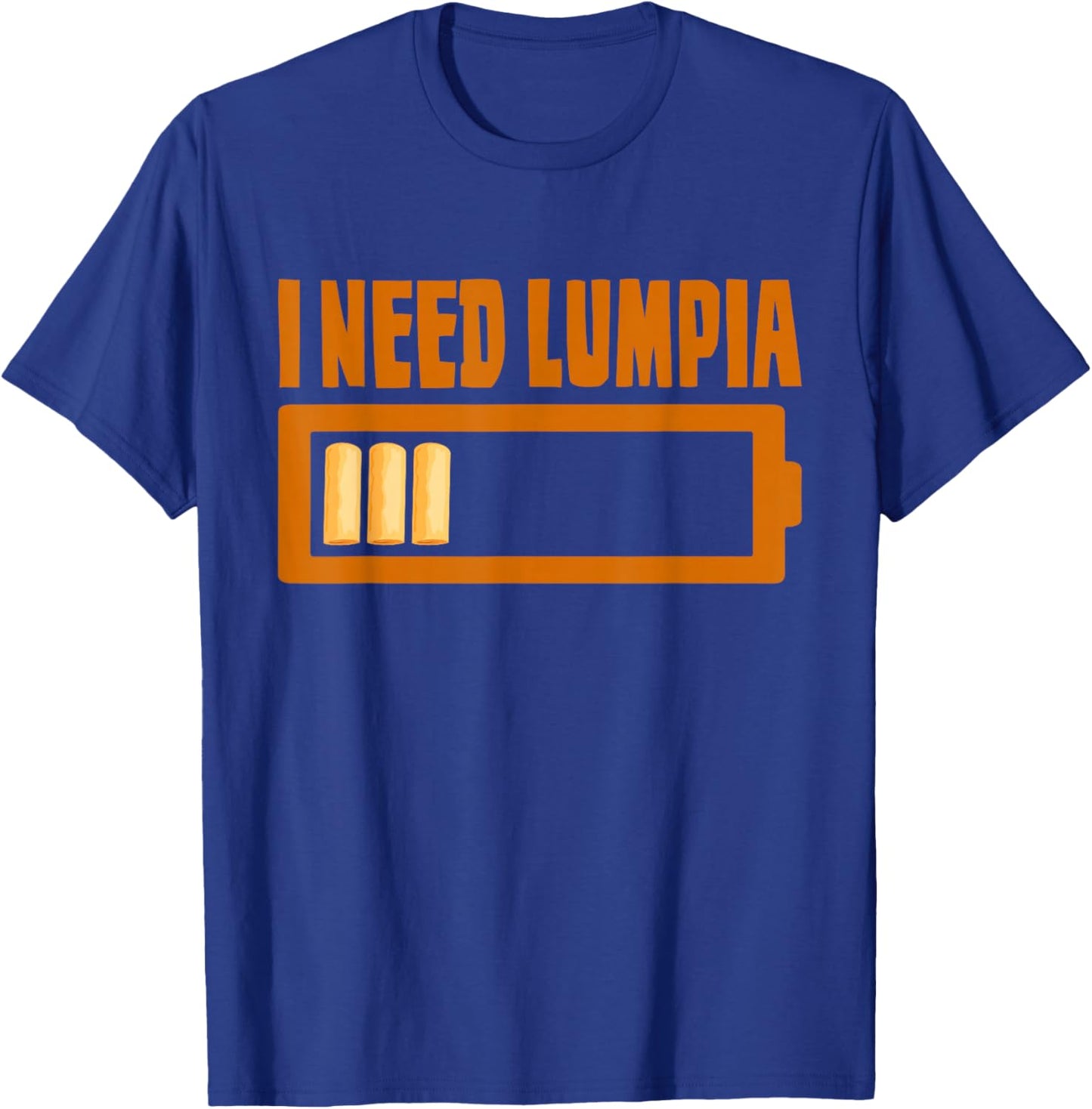 Lumpia Lover Philippine Food I Need Lumpia T-Shirt - T-Shirt | Royal