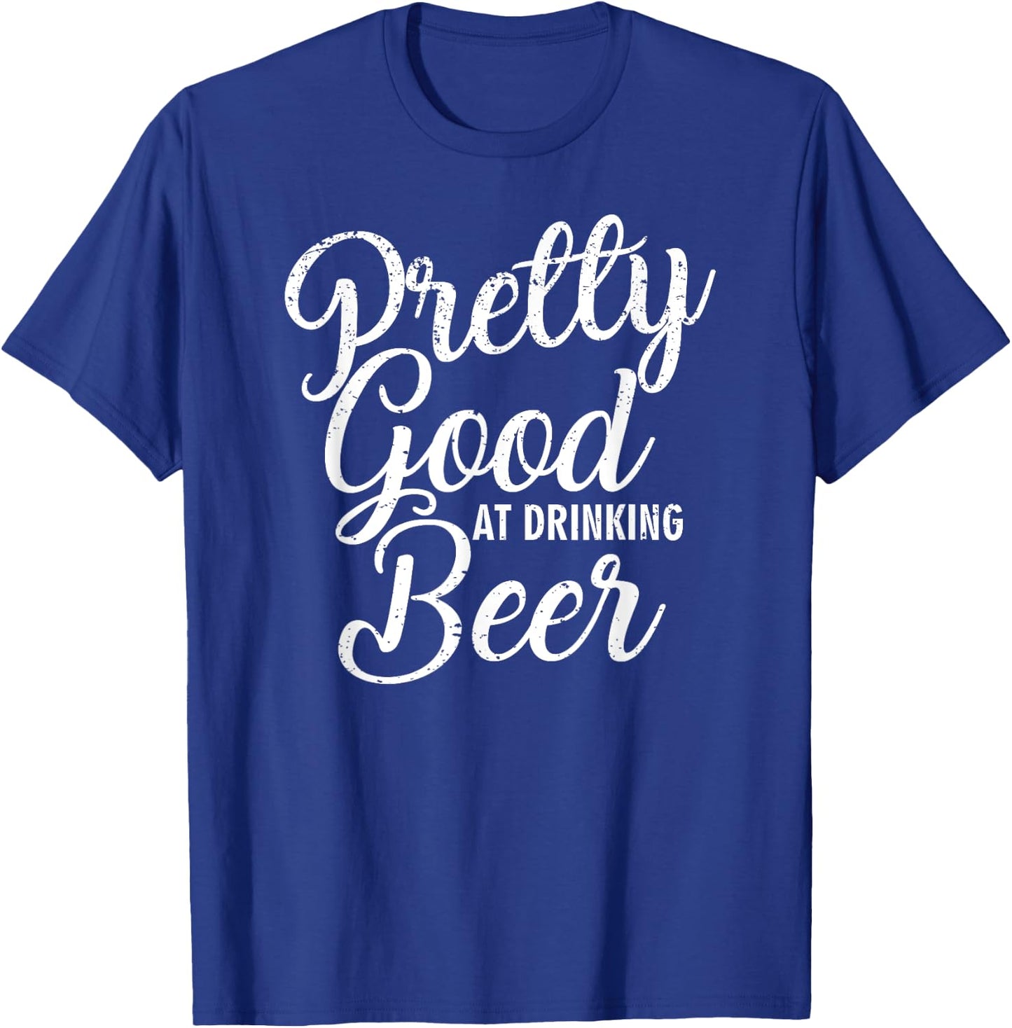 Pretty Good At Drinking Beer Country Music Concert T-Shirt - T-Shirt | Royal