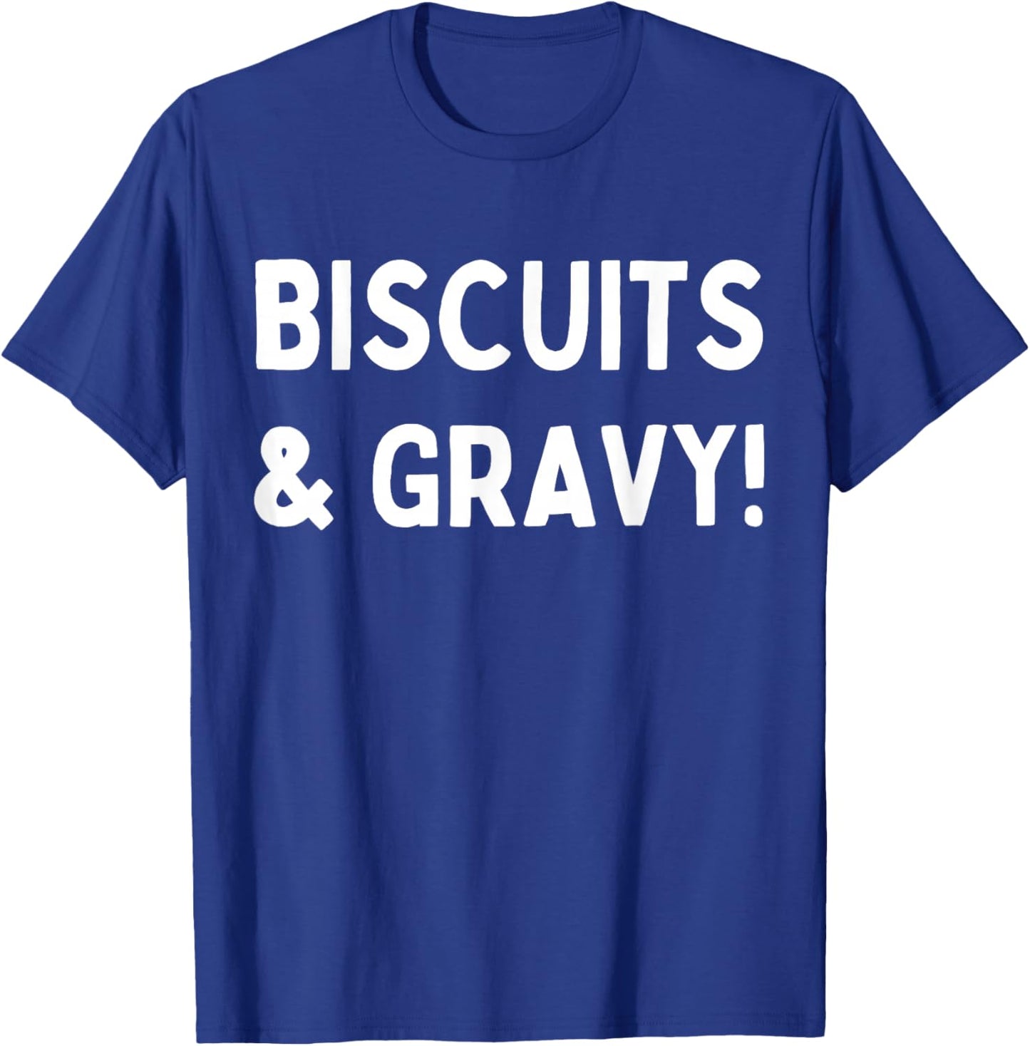 Funny Biscuits And Gravy T-Shirt - T-Shirt | Royal
