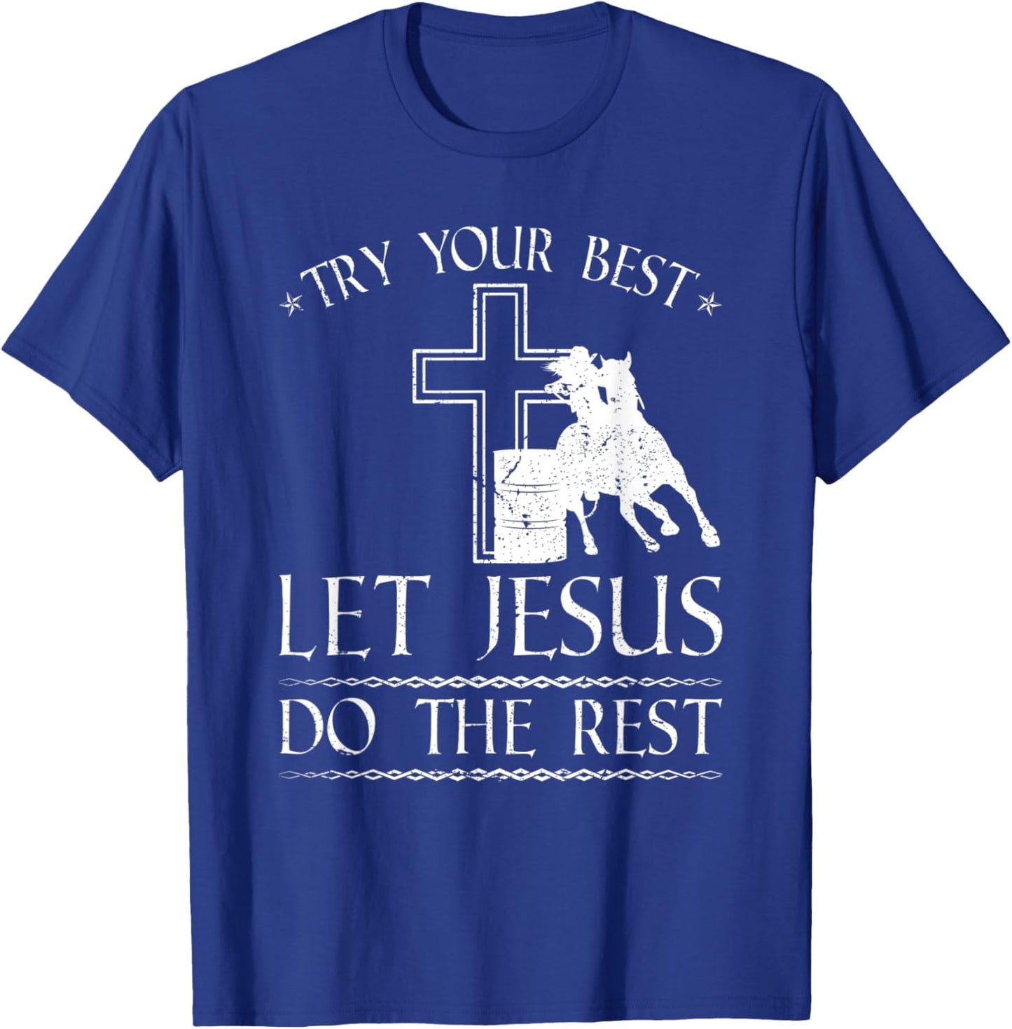 Barrel Racer Jesus Quote, Christian Rodeo Barrel Racing T-Shirt - T-Shirt | Royal