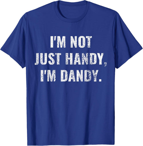 I'm Not Just Handy, I'm Dandy Funny fathers day handyman men