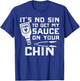 No Sin To Get Sauce On Your Chin Bbq Barbecue Men Women Kids T-Shirt - T-Shirt | Royal