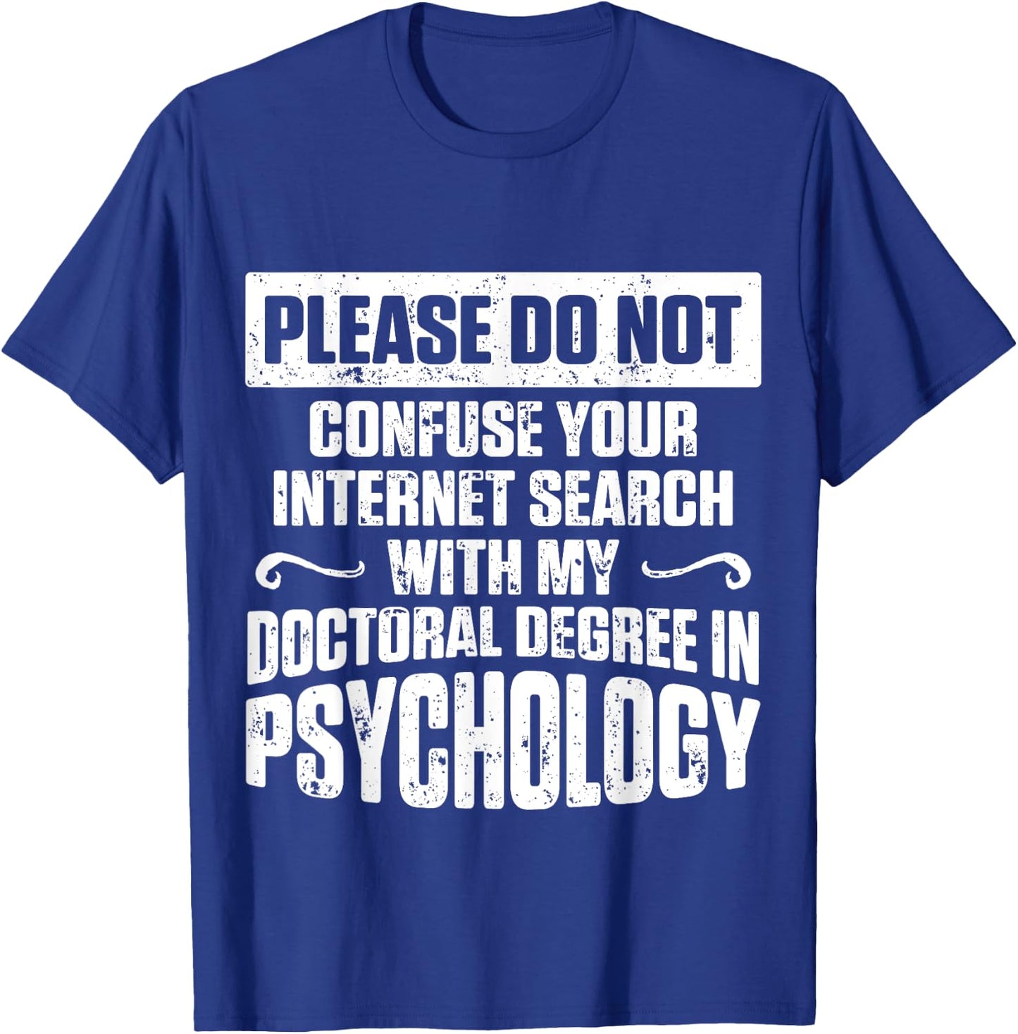 PsyD Doctor of Psychology Confuse Doctorate Graduation T-Shirt - T-Shirt | Royal